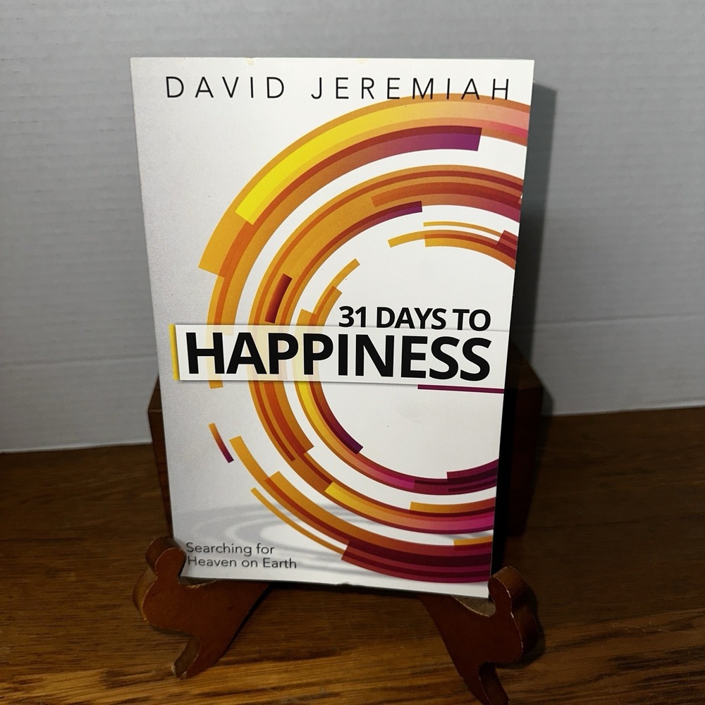 31 Days To Happiness: Searching For Heaven On Earth By David Jeremiah, Paperback